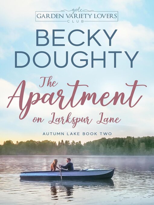 Title details for The Apartment on Larkspur Lane by Becky Doughty - Available